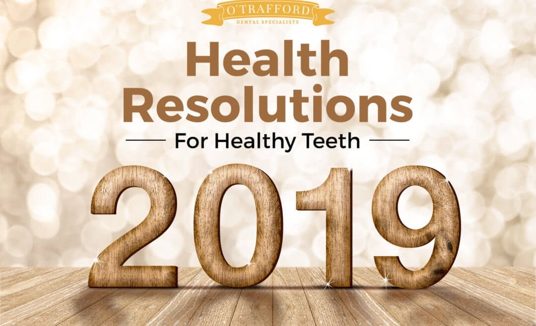 Health Resolutions for Healthy Teeth in 2019